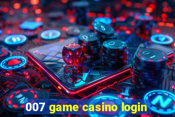 007 game casino login